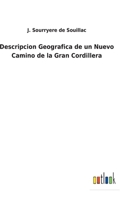 Descripcion Geografica de un Nuevo Camino de la Gran Cordillera null Book Cover