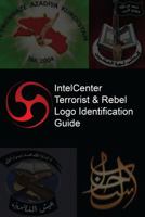 IntelCenter Terrorist & Rebel Logo Identification Guide 160676005X Book Cover