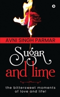 Sugar and lime: the bittersweet moments of love and life! 1649838069 Book Cover