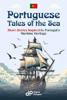 Portuguese Tales of the Sea: 20 Short Stories Inspired by Portugal’s Maritime Heritage (Portuguese short stories) (Portuguese Edition) B0DV9PWFTV Book Cover