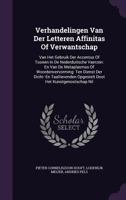 Verhandelingen Van Der Letteren Affinitas of Verwantschap: Van Het Gebruik Der Accentus of Toonen in de Nederduitsche Vaerzen: En Van de Metaplasmus of Woordenvervorming: Ten Dienst Der Dicht- En Taal 1378523563 Book Cover
