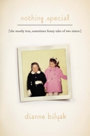 Nothing Special: The Mostly True, Sometimes Funny Tales of Two Sisters 0819580295 Book Cover