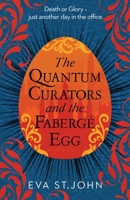 The Quantum Curators and the Fabergé Egg 1913628019 Book Cover