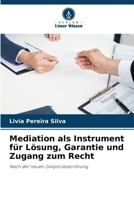 Mediation als Instrument für Lösung, Garantie und Zugang zum Recht: Nach der neuen Zivilprozessordnung 6206061159 Book Cover