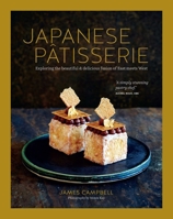 Japanese Patisserie: Exploring the beautiful and delicious fusion of East meets West Book Cover