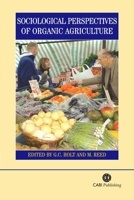 Sociological Perspectives of Organic Agriculture: From Pioneer to Policy 184593038X Book Cover