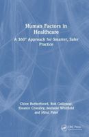 Human Factors in Healthcare: A 360° Approach for Smarter, Safer Practice 1138498785 Book Cover