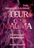 Coeur de magma: Troisième degré - Incandescence (French Edition) 2322556483 Book Cover