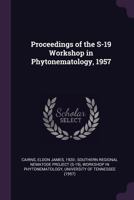 Proceedings of the S-19 workshop in phytonematology, 1957 1378165624 Book Cover