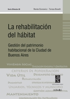 La rehabilitacion del habitat / The Habitat Rehabilitation: Gestion Del Patrimonio Habitacional De La Ciudad De Buenos Aires / Management of ... in the City of Buenos Aires (Spanish Edition) 9875842842 Book Cover
