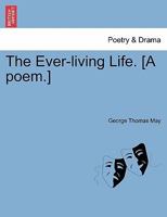 The Ever-living Life 124117489X Book Cover