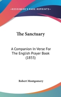 The Sanctuary: A Companion In Verse For The English Prayer Book 1165804158 Book Cover