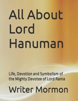 All About Lord Hanuman: Life, Devotion and Symbolism of the Mighty Devotee of Lord Rama B0GQ2VGZ3N Book Cover