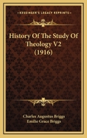 History of the Study of Theology, Volume II 1164673955 Book Cover