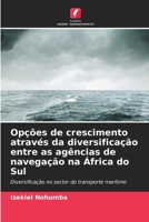 Opções de crescimento através da diversificação entre as agências de navegação na África do Sul (Portuguese Edition) 6207933052 Book Cover