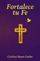 Fortalece tu Fe (Spanish Edition) B0GXXTS5MY Book Cover
