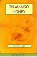 In Mango Honey: Poetic Stories Of Life 1440436371 Book Cover