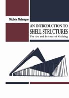 An Introduction to Shell Structures: The Art and Science of Vaulting 1475702256 Book Cover