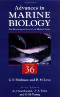 Advances in Marine Biology, Volume 36: The Biochemical Ecology of Marine Fishes 0120261367 Book Cover