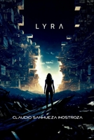 LYRA: Una distopía sobre inteligencia artificial y control (Spanish Edition) B0GH54KPDR Book Cover