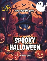 Spooky Halloween Coloring Book: A Chilling Way to Celebrate the Season B0CCZV71VV Book Cover