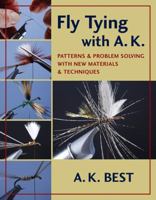 Fly Tying with A. K.: Patterns & Problem Solving with New Materials & Techniques 0811703754 Book Cover