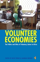 Volunteer Economies: The Politics and Ethics of Voluntary Labour in Africa 184701139X Book Cover