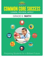 Common Core Success Grade 6 Math: Preparing Students for a Brilliant Future 1438006802 Book Cover