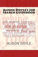 Alison Doyle's Job Search Guidebook 0615461565 Book Cover