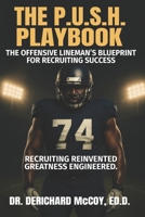 THE P.U.S.H. PLAYBOOK: THE OFFENSIVE LINEMAN'S BLUEPRINT FOR RECRUITING SUCCESS B0FG7MDPVM Book Cover