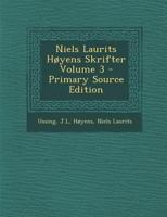 Niels Laurits Hoyens Skrifter Volume 3 - Primary Source Edition 1289665516 Book Cover