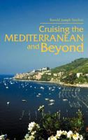Cruising the Mediterranean and Beyond 1466966181 Book Cover