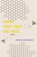 Magic, Honey Bees, and Weed 195295228X Book Cover