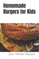 Homemade Burgers for Kids B0CTCZDXBZ Book Cover
