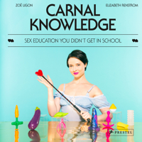 Carnal Knowledge: Sex Education You Didn't Get in School 3791386506 Book Cover