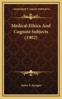 Medical Ethics and Cognate Subjects 0548702896 Book Cover