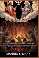 THE SECOND CONFESSIONS FROM HELL: Text of the warnings given by the demons, Judas Iscariot, Beelzebub, Allida, Veroba and Akabor through a possessed woman during an Exorcism from 1975-1978 B0GVFJSNNJ Book Cover