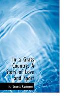 In a Grass Country: A Story of Love and Sport 1146204868 Book Cover