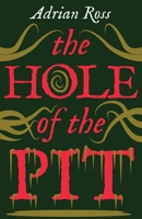 The Hole of the Pit: The Lost Classic of Weird Fiction 1915388031 Book Cover