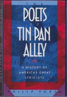 The Poets of Tin Pan Alley: A History of America's Greatest Lyricists (Oxford Paperbacks) 0195074734 Book Cover