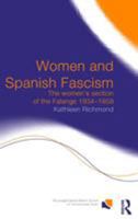 Women and Spanish Fascism: The Women's Section of the Falange, 1934-1959 (Routledge/Canada Blanch Studies in Contemporary Spain, 6) 0415289610 Book Cover