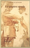 Le Quattro Strade 1091622183 Book Cover