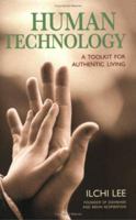 Human Technology: A Toolkit For Authentic Living 1932843124 Book Cover