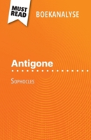 Antigone di Sofocle (Analisi del libro): Analisi completa e sintesi dettagliata del lavoro (Italian Edition) 2808699298 Book Cover