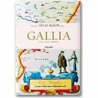 Joan Blaeu Atlas Maior 1665 Gallia: France, Frankreich (Joan Blaeu Atlas Maior 1665) 3822851051 Book Cover