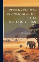 Reise Nach Dem Vorgebürge Der Guten Hoffnung ... 1768 - 1771 1022325558 Book Cover