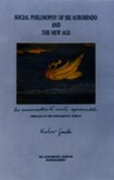 Social Philosophy of Sri Aurobindo and the New Age 817058258X Book Cover