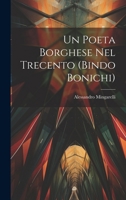 Un Poeta Borghese Nel Trecento (Bindo Bonichi) (Italian Edition) 102002528X Book Cover