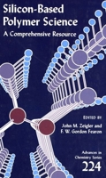 Silicon-Based Polymer Science: A Comprehensive Resource (Advances in Chemistry Series) 0841215464 Book Cover