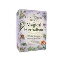 The Green Witch's Deck of Magical Herbalism: 50 of the Most Magical Plants, Herbs, and Flowers to Empower Your Craft (Green Witch Witchcraft Series) 1507223943 Book Cover